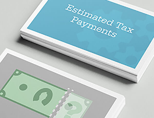 You May Need to Make Estimated Tax Payments If…